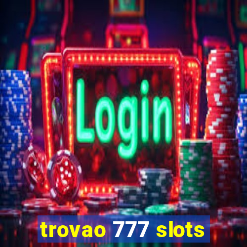 trovao 777 slots